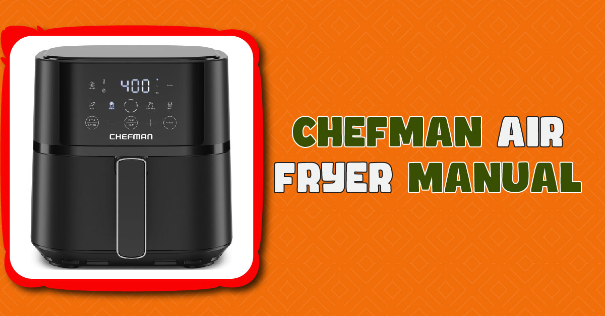 Chefman Air Fryer Manual